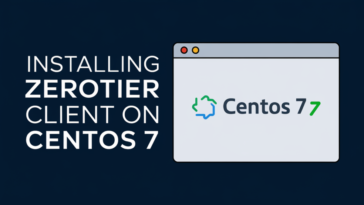 Installing ZeroTier VPN Client on CentOS 7